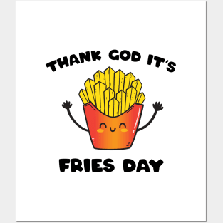 It's Fries Day Posters and Art